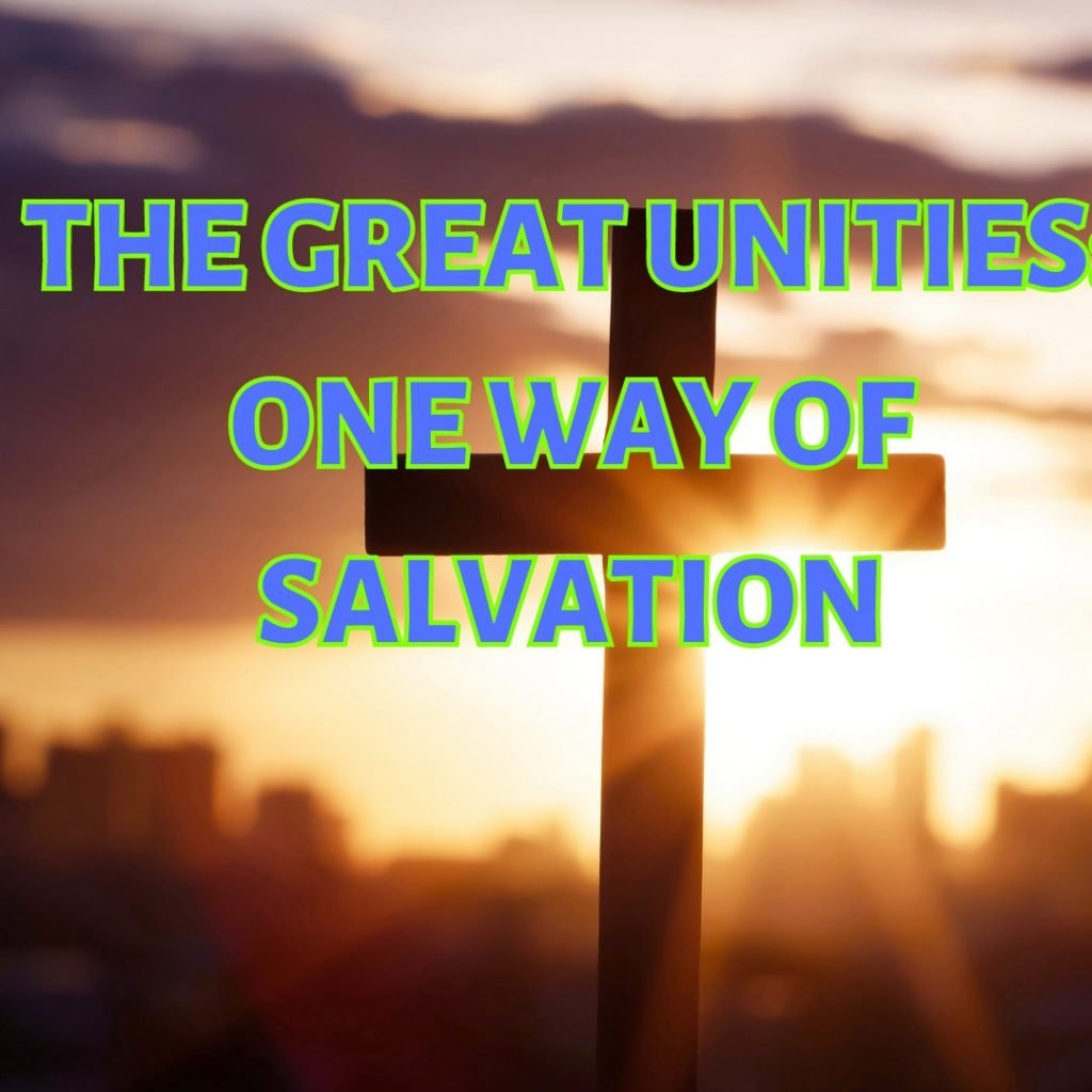 The Great Unities One Way of Salvation